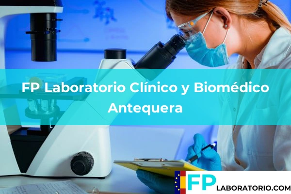 FP Laboratorio Clínico y Biomédico en Málaga 9 FP Laboratorio Clínico y Biomédico en Antequera