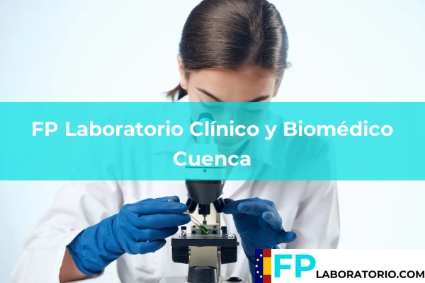 FP Laboratorio Clínico y Biomédico en Cuenca 2 FP Laboratorio Clínico y Biomédico en Cuenca