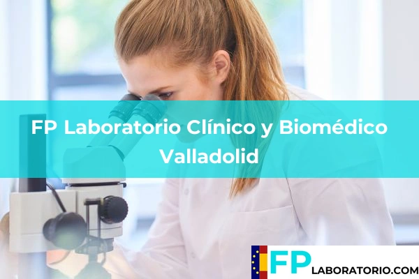 FP Laboratorio Clínico y Biomédico en Valladolid