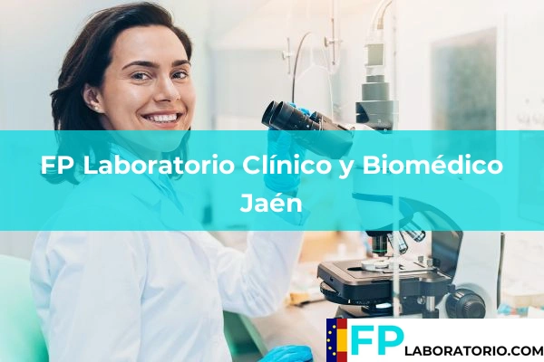 FP Laboratorio Clínico y Biomédico en Jaén 10 FP Laboratorio Clínico y Biomédico en Jaén