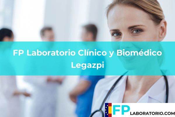 FP Laboratorio Clínico y Biomédico en Hernani 26 FP Laboratorio Clínico y Biomédico en Legazpi