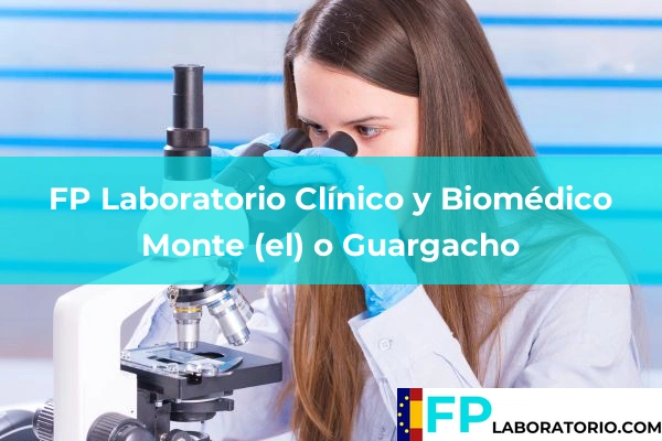 FP Laboratorio Clínico y Biomédico en Monte (el) o Guargacho